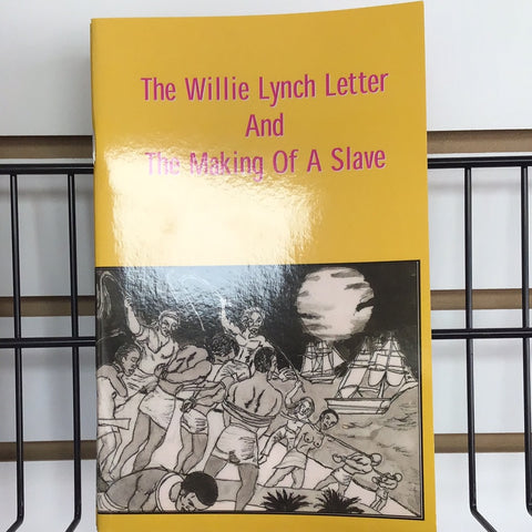 The Willie Lynch letter and the making of a slave