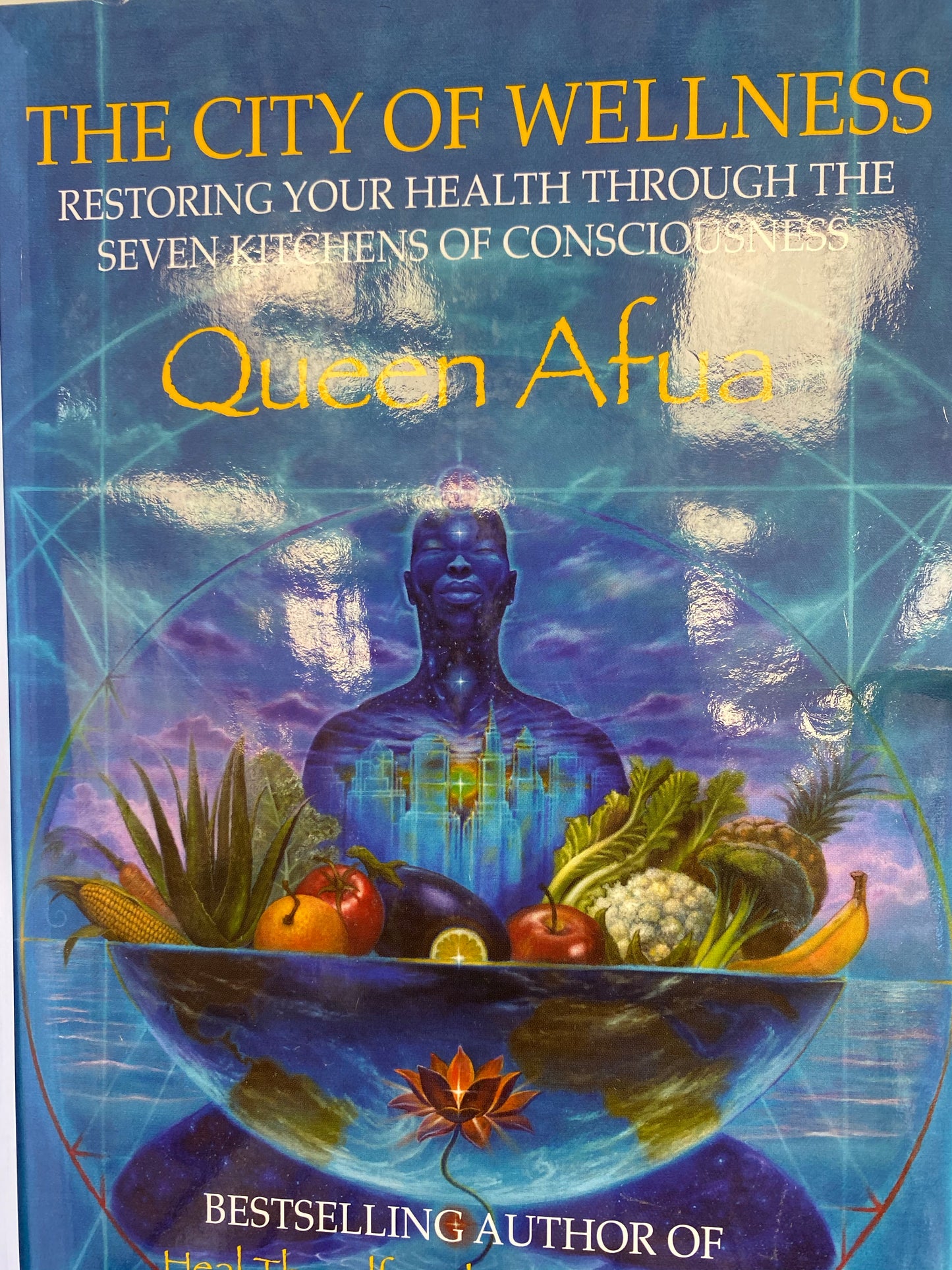 The city of wellness restoring your health through the seven kitchens of consciousness