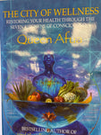 The city of wellness restoring your health through the seven kitchens of consciousness