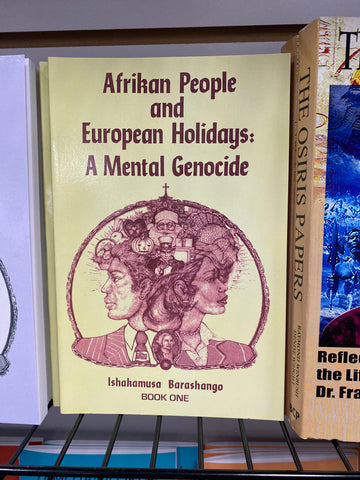 Book One: African People and European Holidays : Mental Genocide