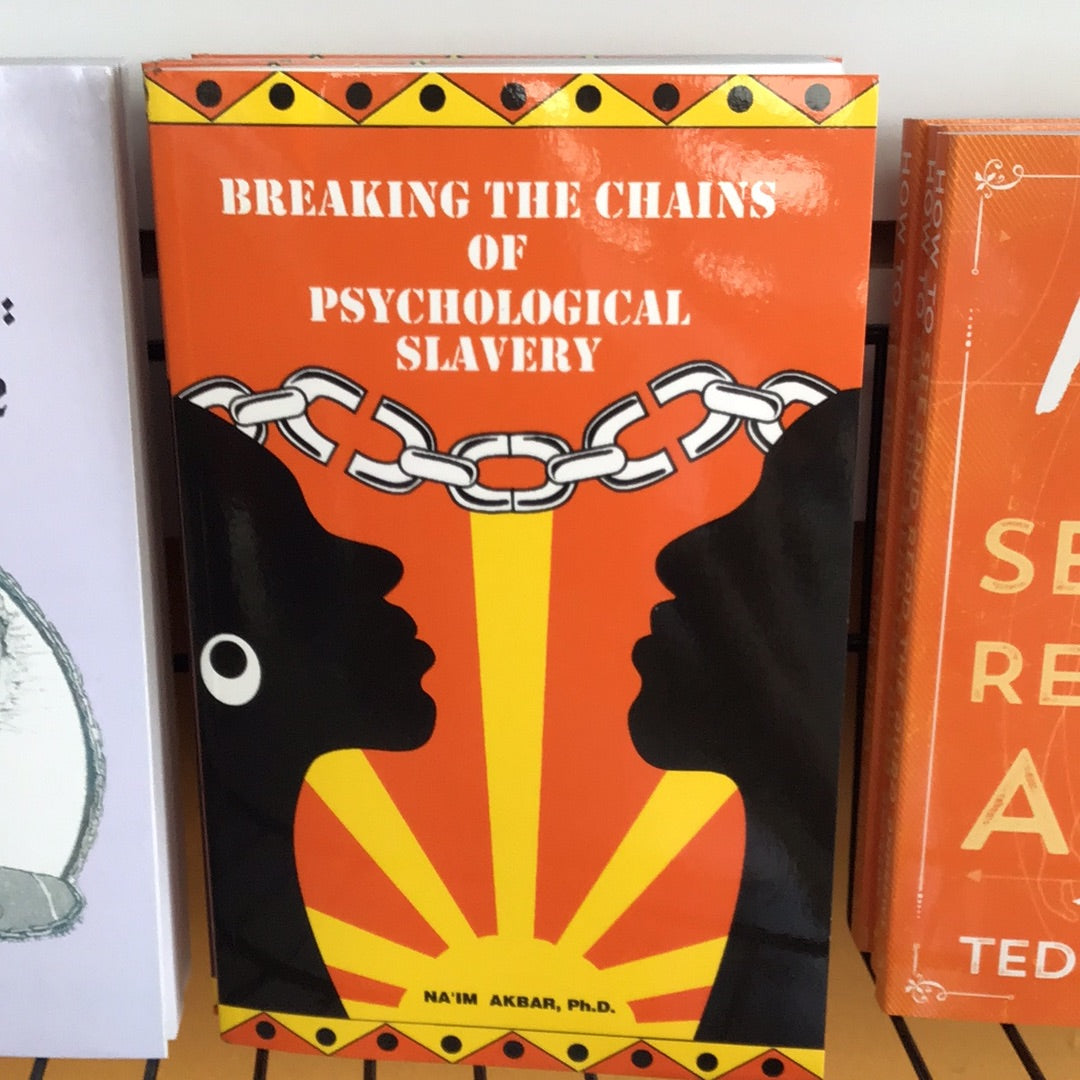 Breaking the chains of psychological slavery
