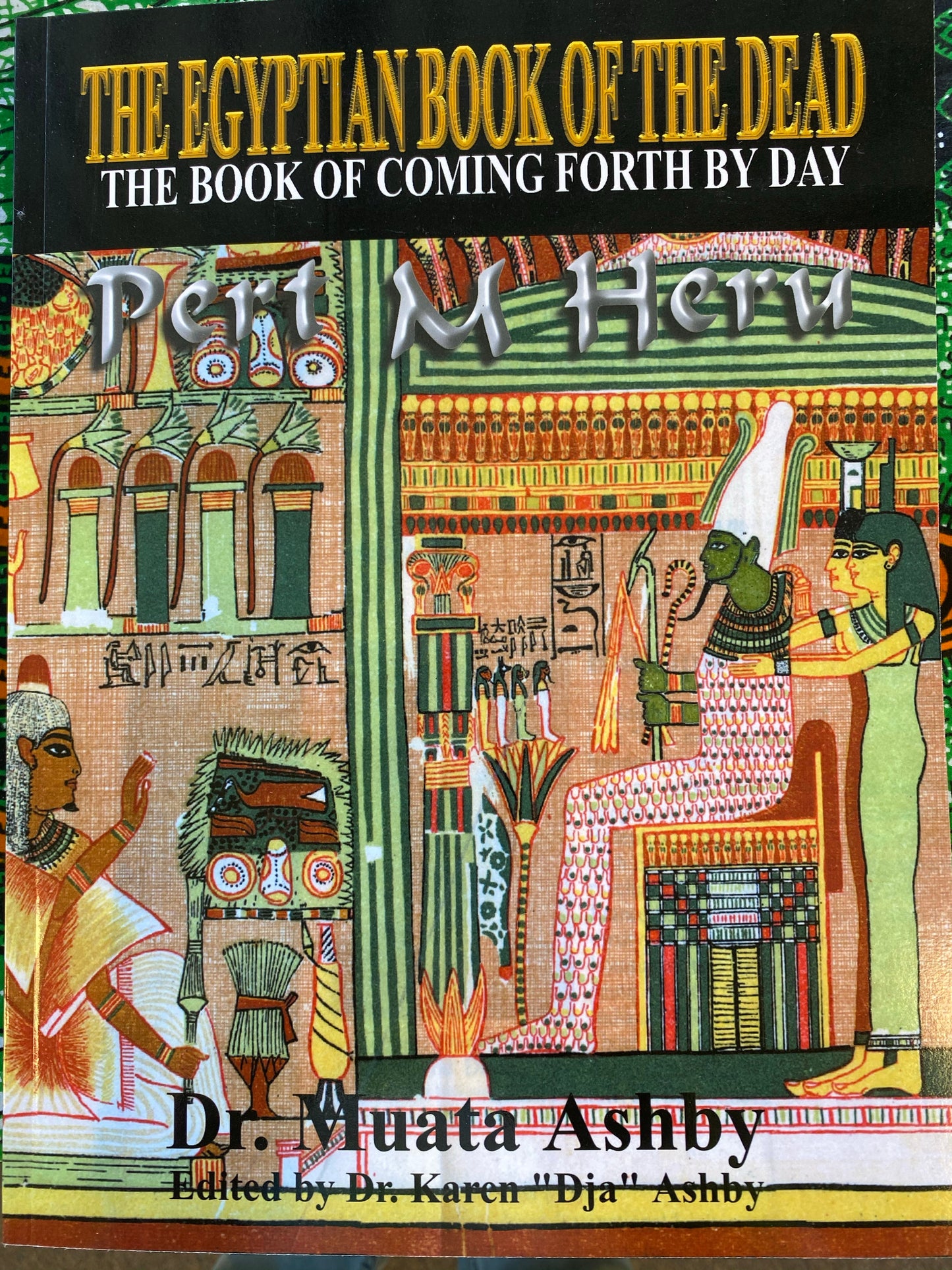 The Egyptian Book of the Dead Dr. Muata Ashby